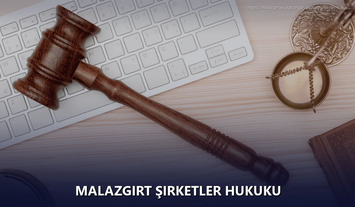 Malazgirt Şirketler Hukuku