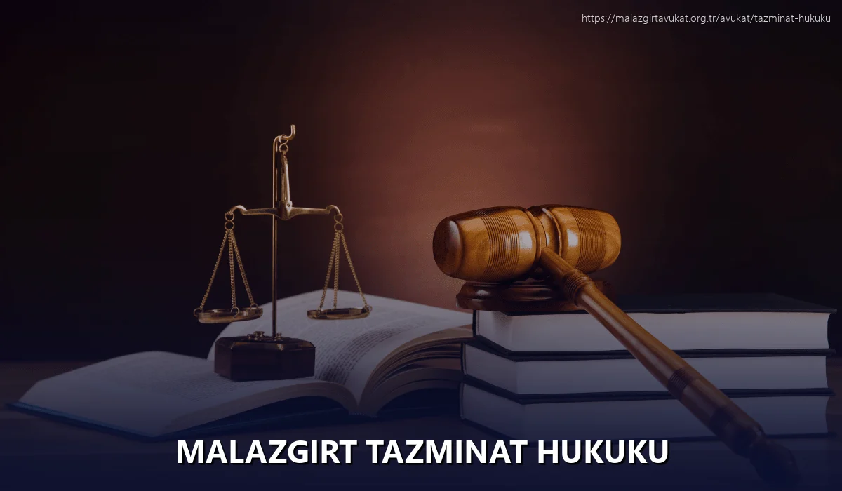 Malazgirt Tazminat Hukuku